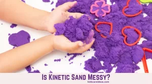 Is Kinetic Sand Messy