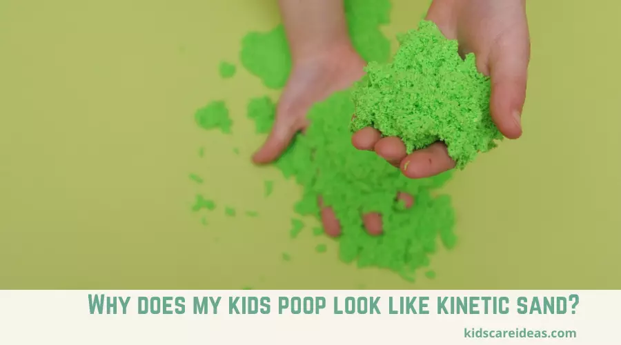 Why does my kids poop look like kinetic sand