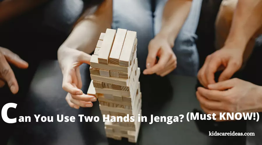 Can You Use Two Hands in Jenga? (Must KNOW!)