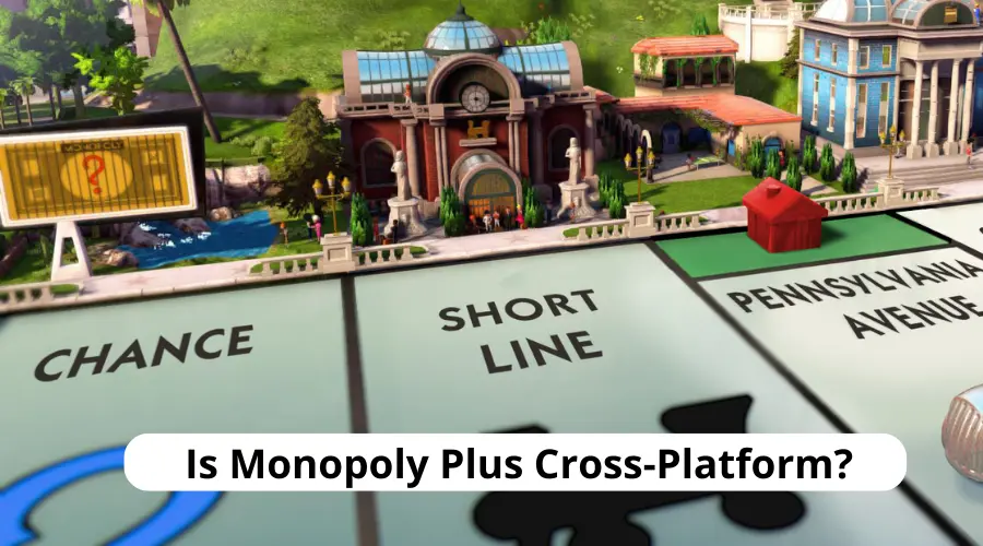 Is Monopoly Plus Cross-Platform
