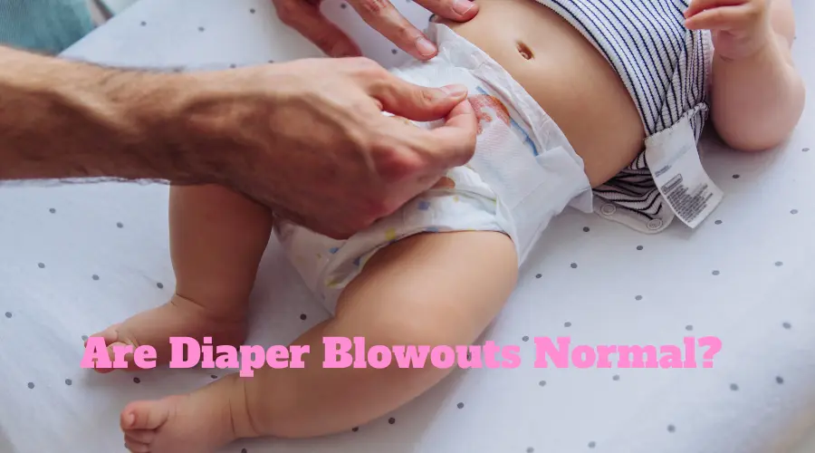 Are Diaper Blowouts Normal? How to prevent it up the back?