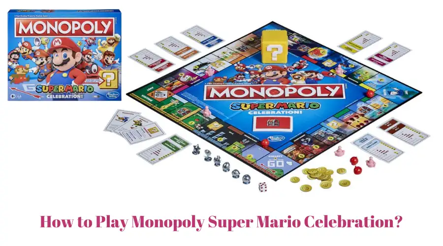 How to Play Monopoly Super Mario Celebration? (+Rules)