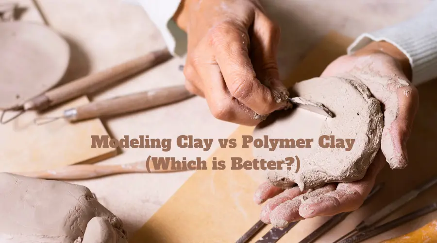Modeling clay vs Polymer clay