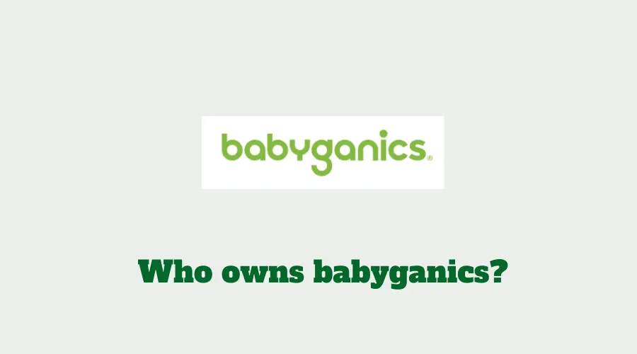 Who owns Babyganics